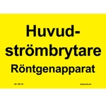 106872 Huvudströmbrytare Röntgenutrustning - Skylt i plast - A6[105x148mm]