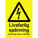 107648 Livsfarlig spänning Ej tillträde - Skylt i plast - A5(148x210mm)